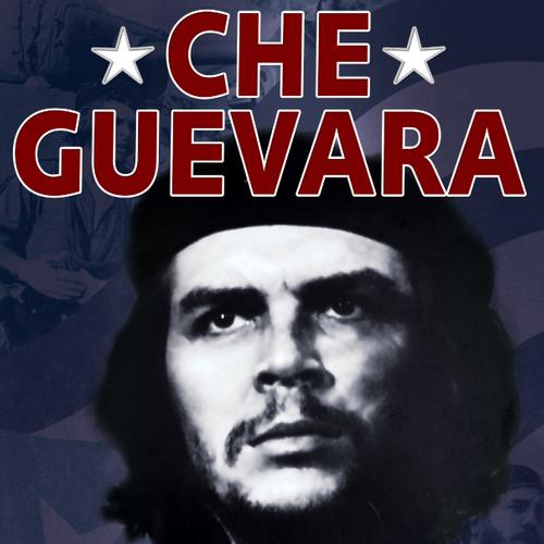 Guia Grandes Líderes da História - Che Guevara