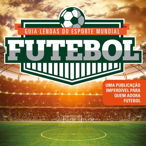 Guia Lendas do Esporte Mundial Futebol 