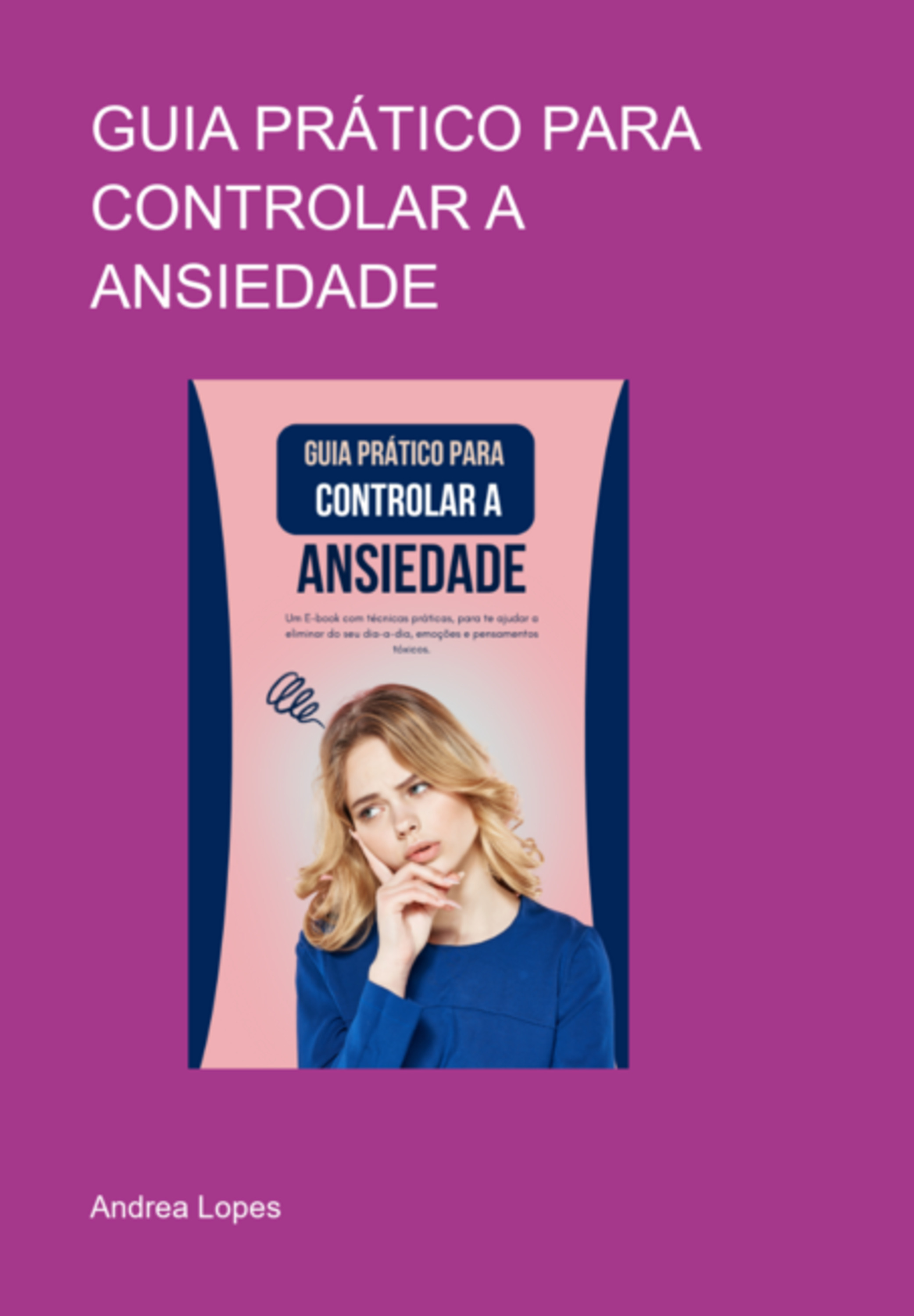 Guia Prático Para Controlar A Ansiedade