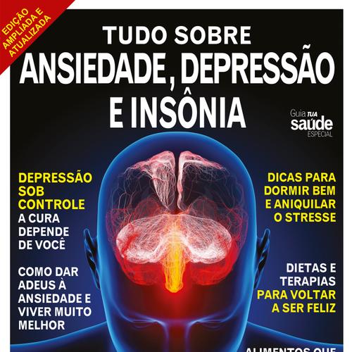 Guia Tua Saúde Especial - Como vencer a Ansiedade, a Depressão e a Insônia