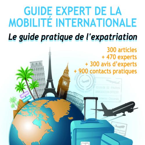 GUIDE EXPERT DE LA MOBILITE INTERNATIONALE