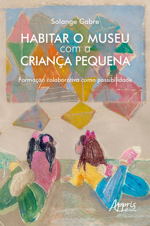 Habitar o Museu com a Criança Pequena: Formação Colaborativa como Possibilidade