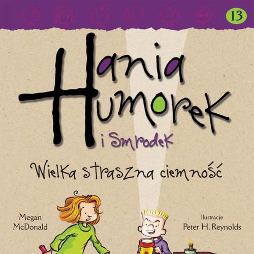 Hania Humorek i Smrodek. Wielka straszna ciemność