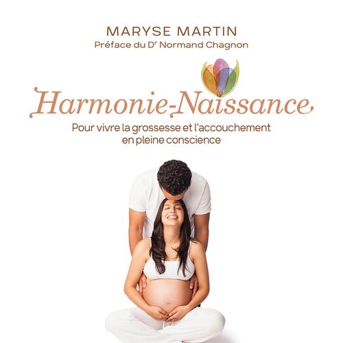 Harmonie-Naissance : Pour vivre la grossesse et l'accouchement en pleine conscience