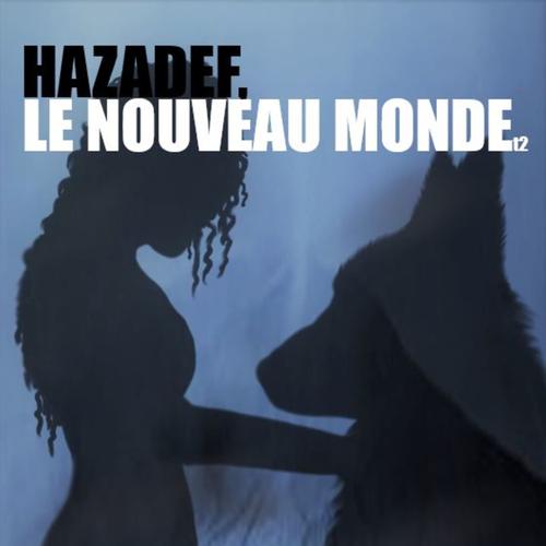 Hazadef, le nouveau monde