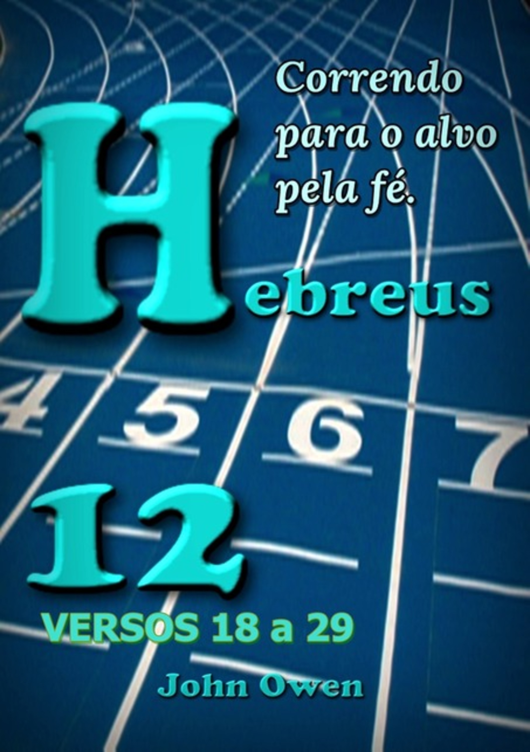 Hebreus 12 – Versículos 18 A 29