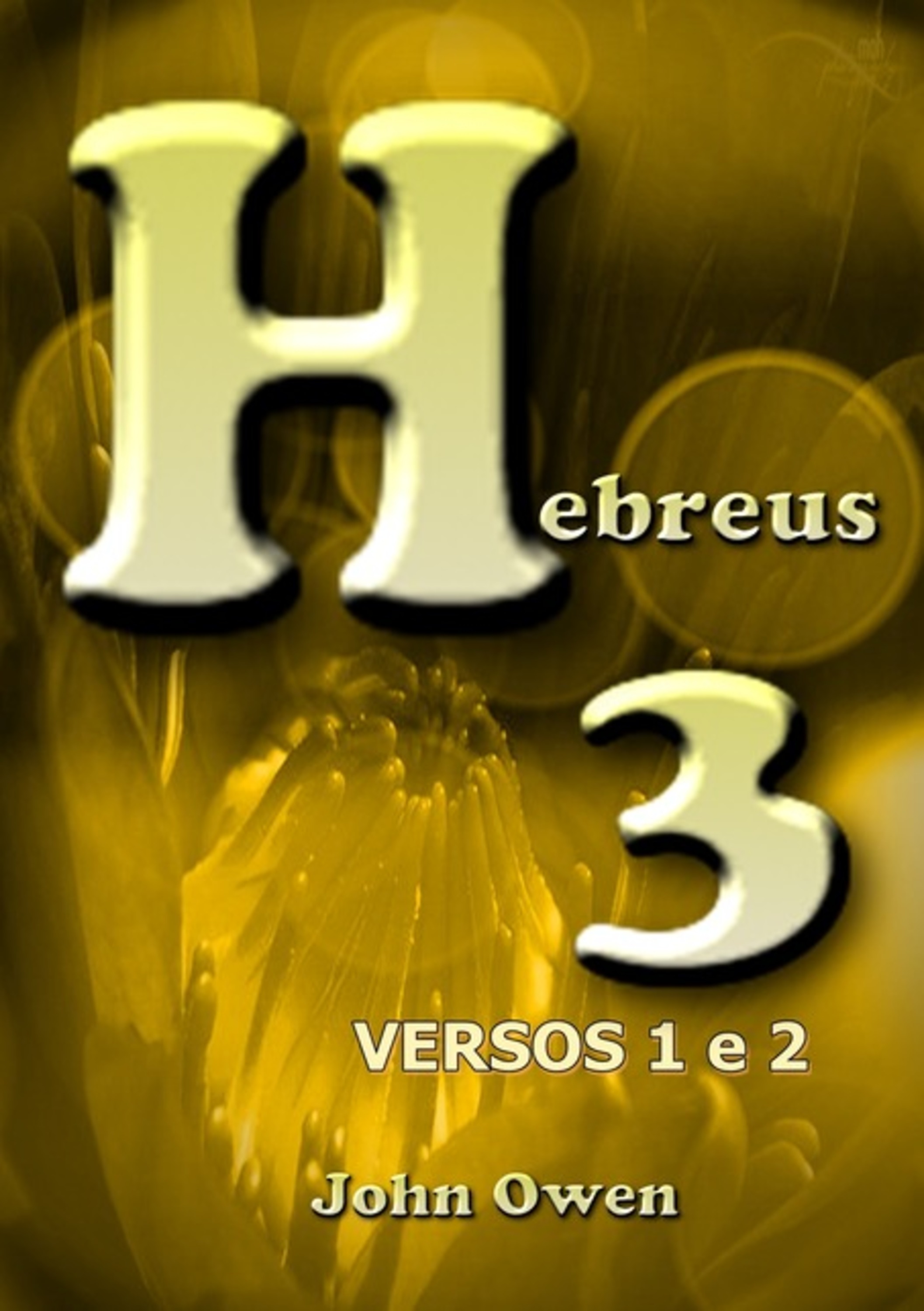 Hebreus 3 – Versículos 1 E 2