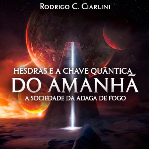 Hesdras e a Chave Quântica do Amanhã