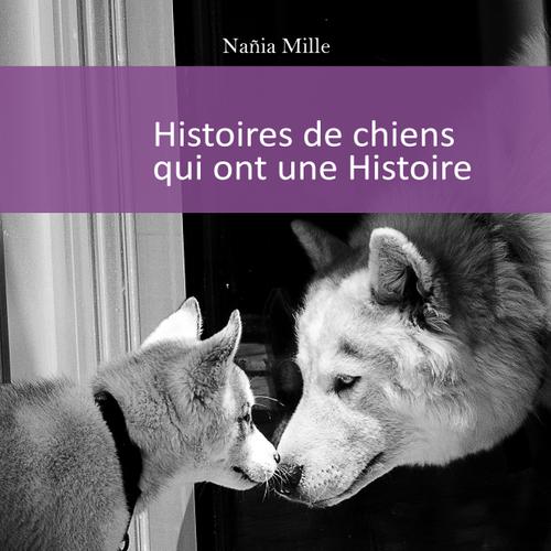 Histoires de chiens qui ont une Histoire