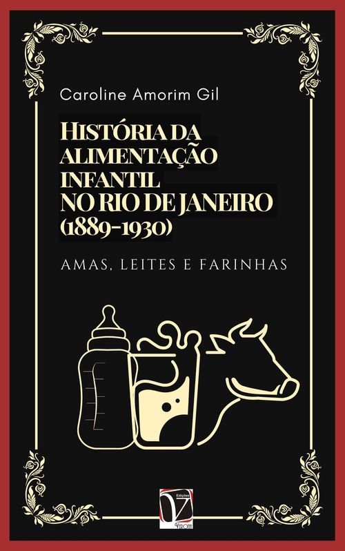 História da alimentação infantil no Rio de Janeiro (1889-1930) - Amas, leites e farinhas