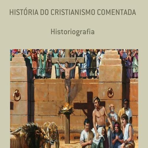 HISTÓRIA DO CRISTIANISMO COMENTADA