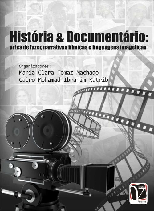 História & documentário - Artes de fazer, narrativas fílmicas e linguagens imagéticas