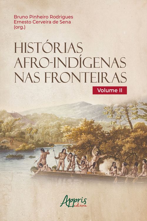 Histórias Afro-Indígenas nas Fronteiras - Volume II