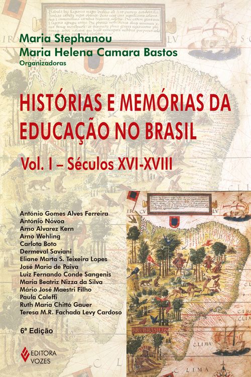 Histórias e memórias da educação no Brasil - Vol. I - Séculos XVI-XVIII