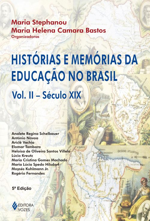 Histórias e memórias da educação no Brasil - Vol. II - Século XIX