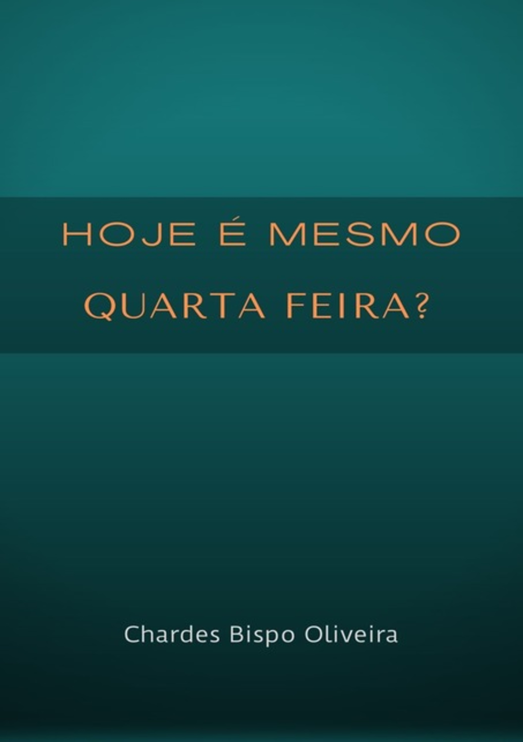 Hoje É Mesmo Quarta – Feira?