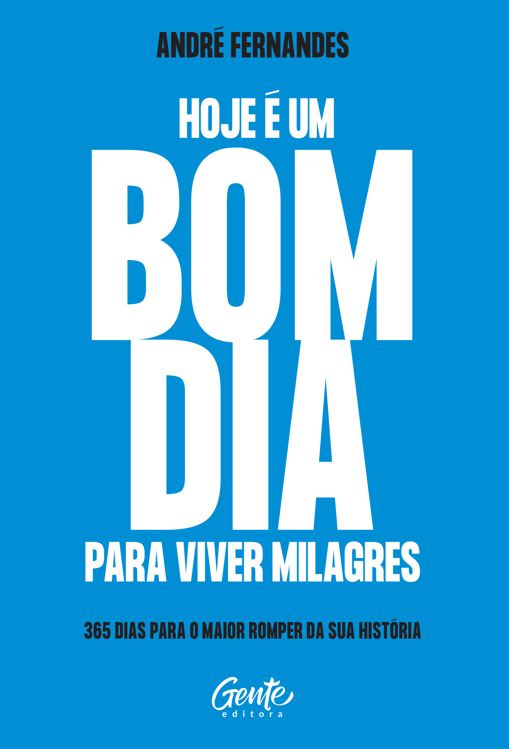 Hoje é um bom dia para viver milagres