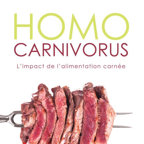 Homo carnivorus - L'impact de l'alimentation carnée