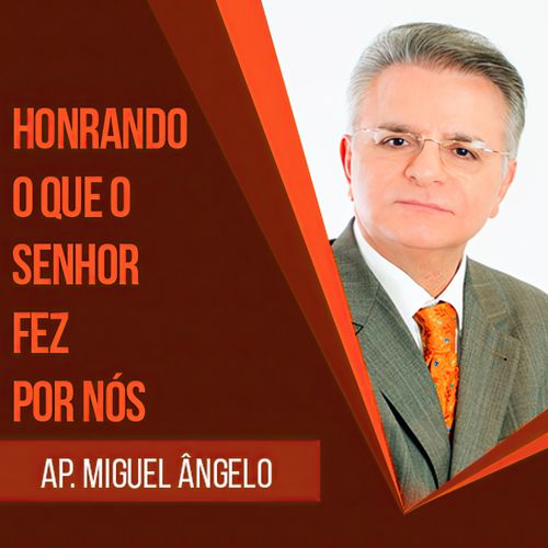 Honrando o que o Senhor fez por nós