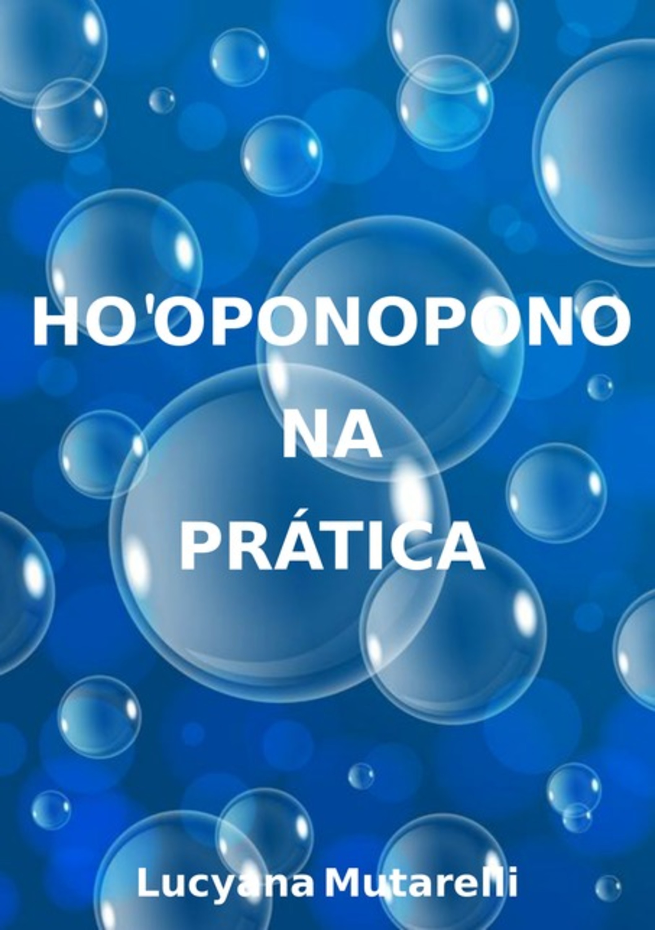 Ho'oponopono Na Prática