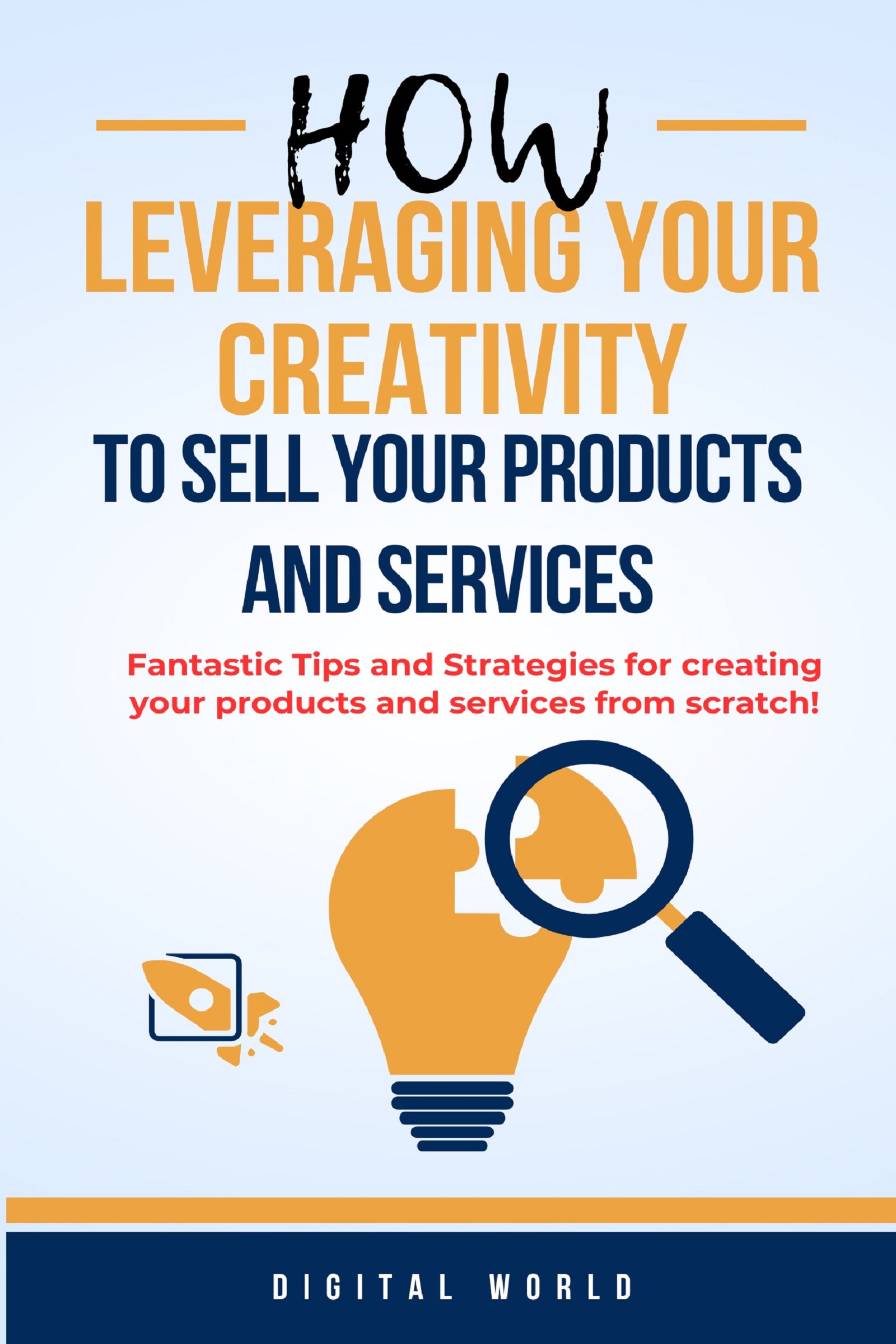 How leveraging your criativity to sell your products and services