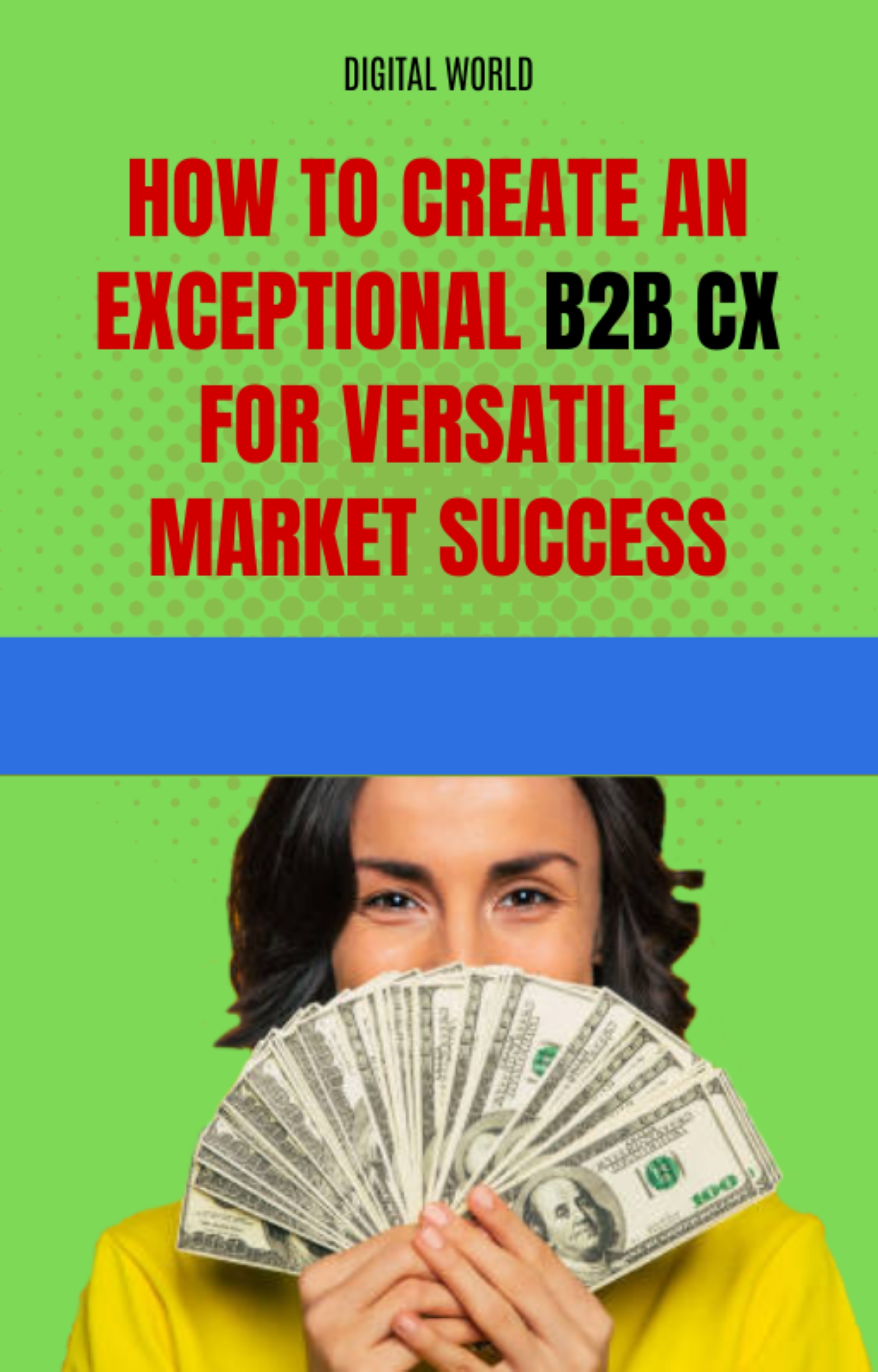 How to create an exceptional B2B CX for success in a versatile market