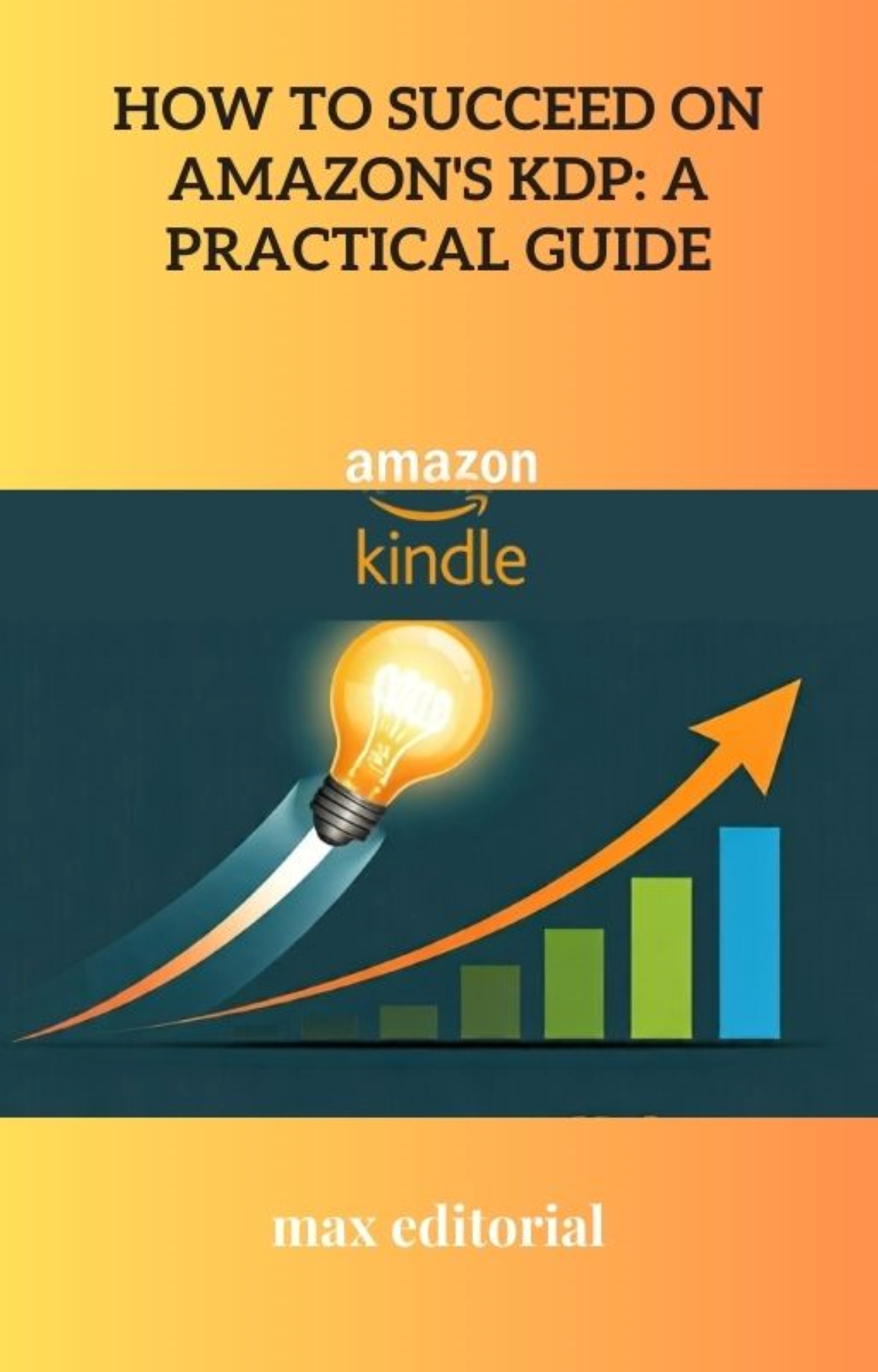 How to Succeed on Amazon's KDP: A Practical Guide