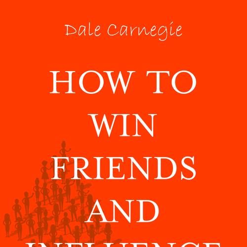 How to Win Friends and Influence People