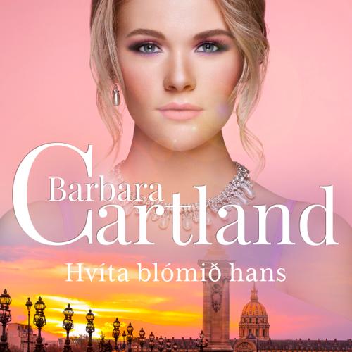 Hvíta blómið hans (Hin eilífa sería Barböru Cartland 16)