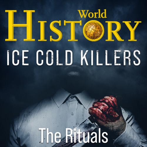 Ice Cold Killers - The Rituals of Murderers