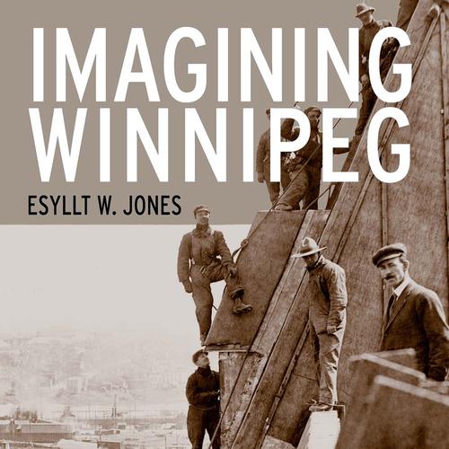 Imagining Winnipeg