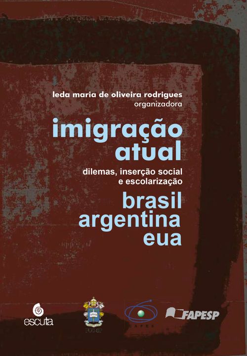 Imigração atual: dilemas, inserção social e escolarização Brasil, Argentina e EUA