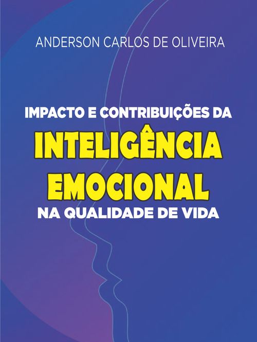 Impacto e Contribuições da Inteligência Emocional na Qualidade de Vida