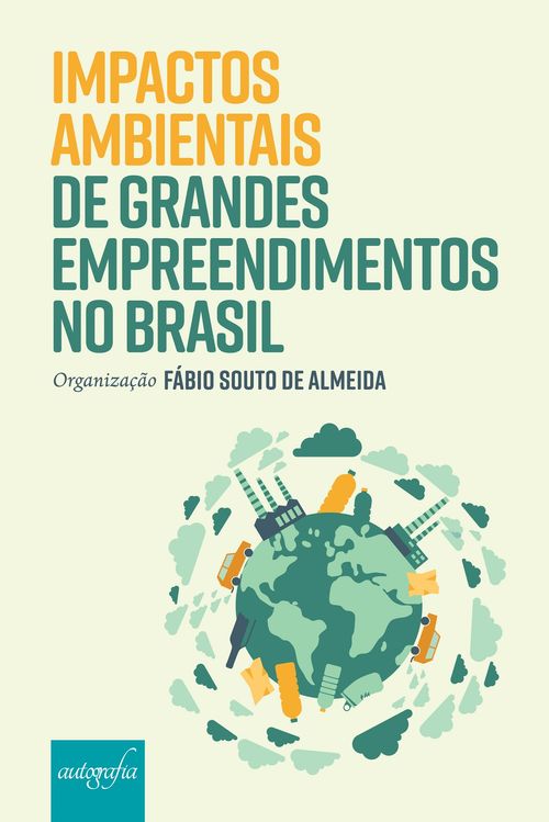 Impactos ambientais de grandes empreendimentos no Brasil