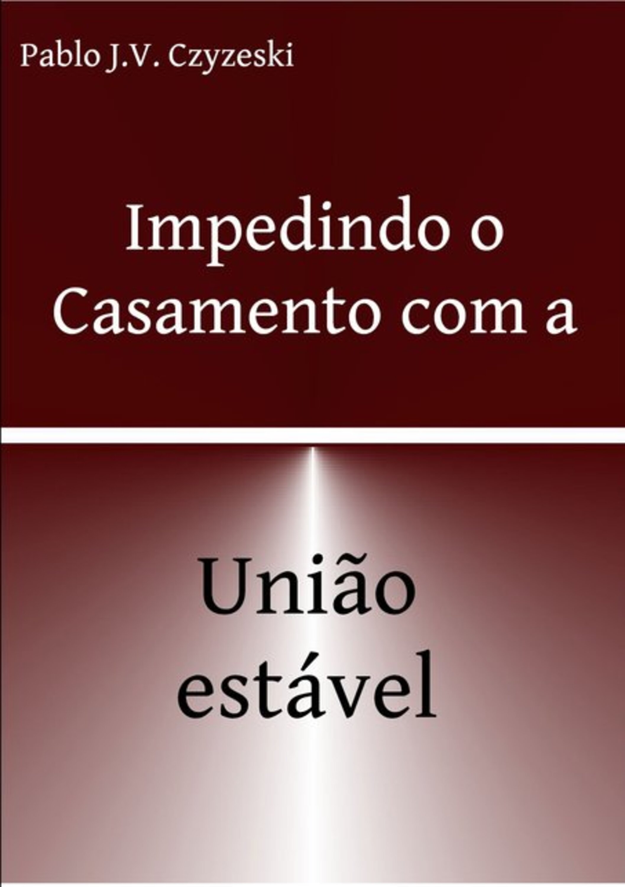 Impedindo O Casamento Com A União Estável