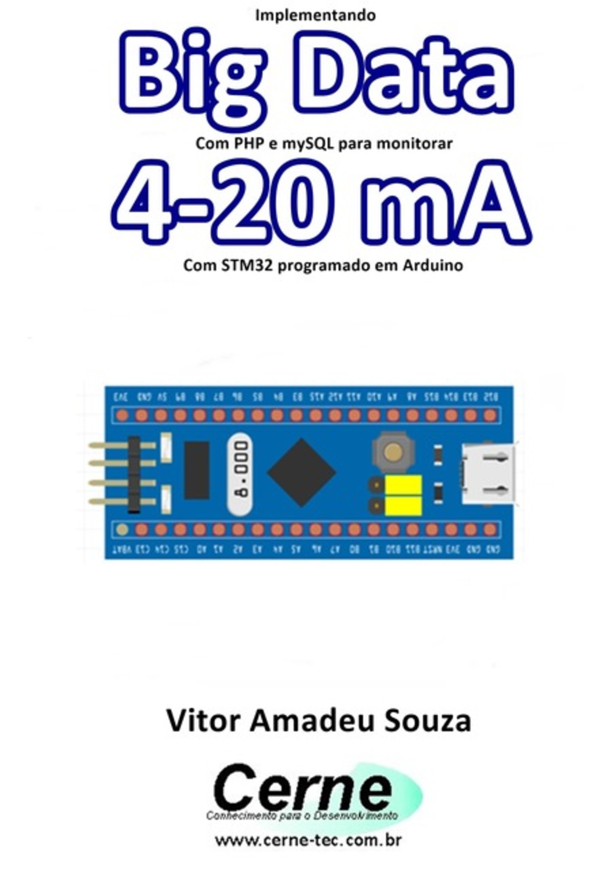 Implementando Big Data Com Php E Mysql Para Monitorar 4-20 Ma Com Stm32 Programado Em Arduino