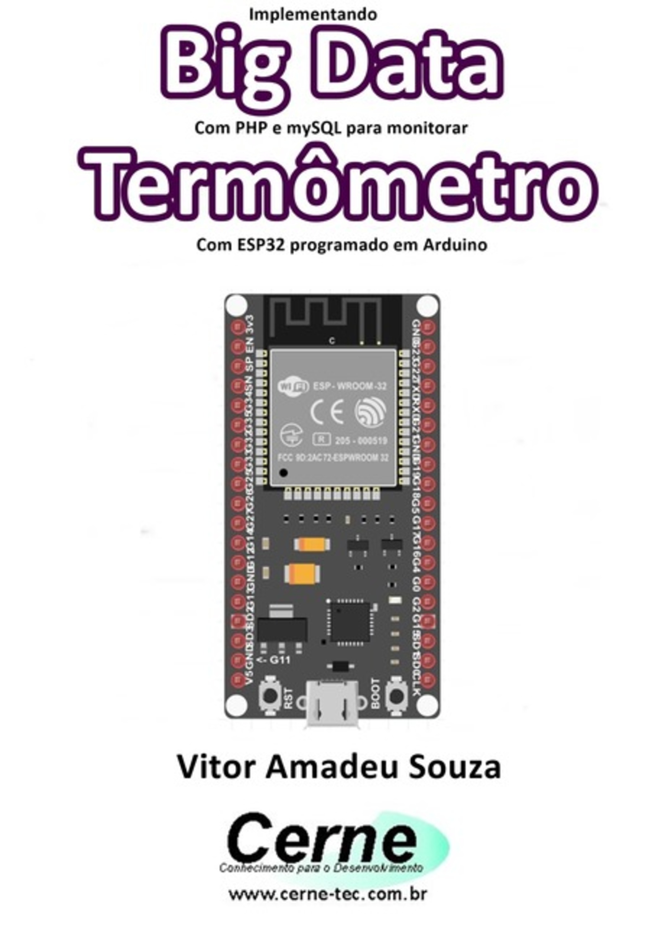 Implementando Big Data Com Php E Mysql Para Monitorar Termômetro Com Esp32 Programado Em Arduino