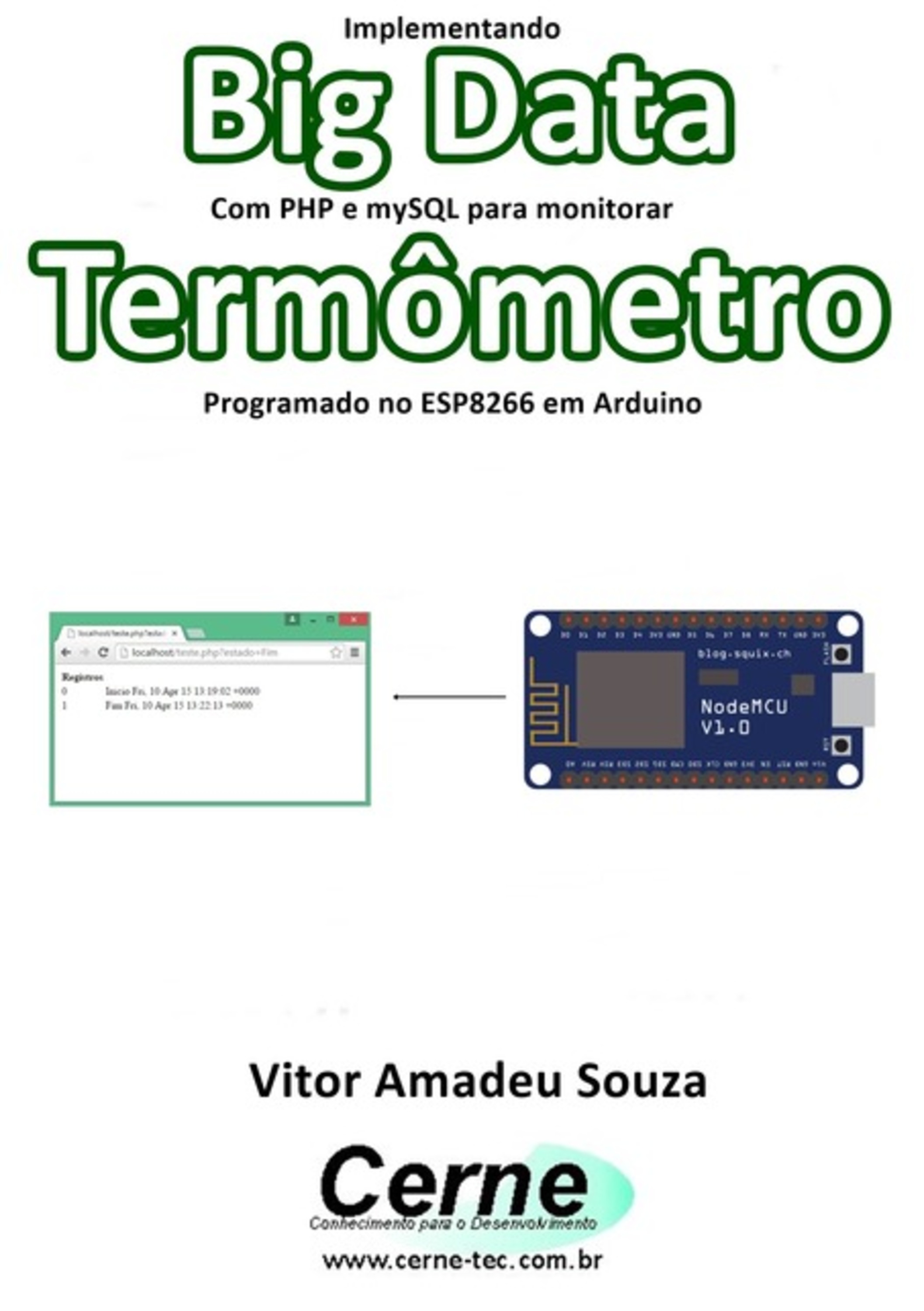 Implementando Big Data Com Php E Mysql Para Monitorar Termômetro Programado No Esp8266 Em Arduino