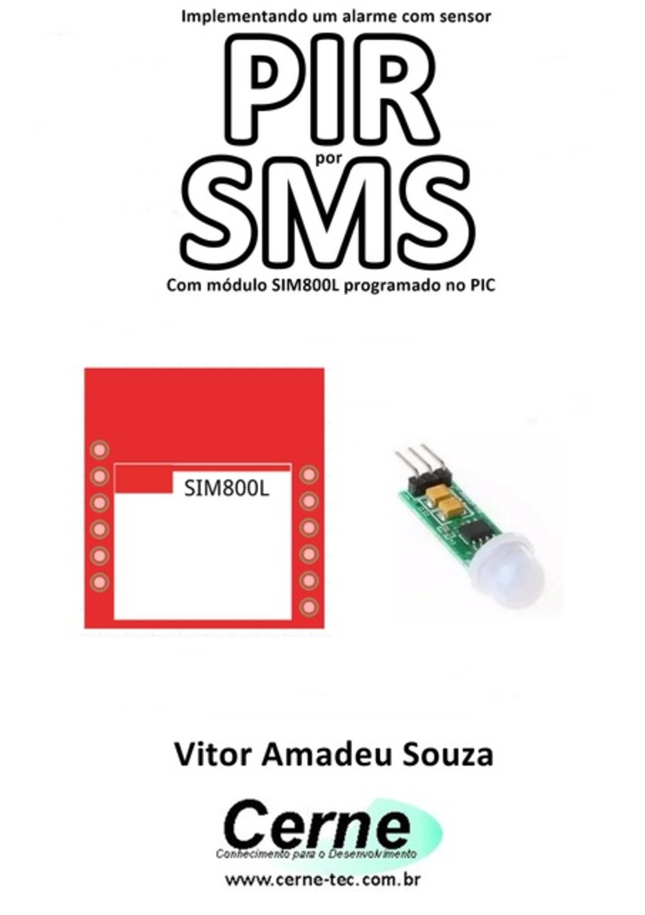 Implementando Um Alarme Com Sensor Pir Por Sms Com Módulo Sim800l Programado No Pic