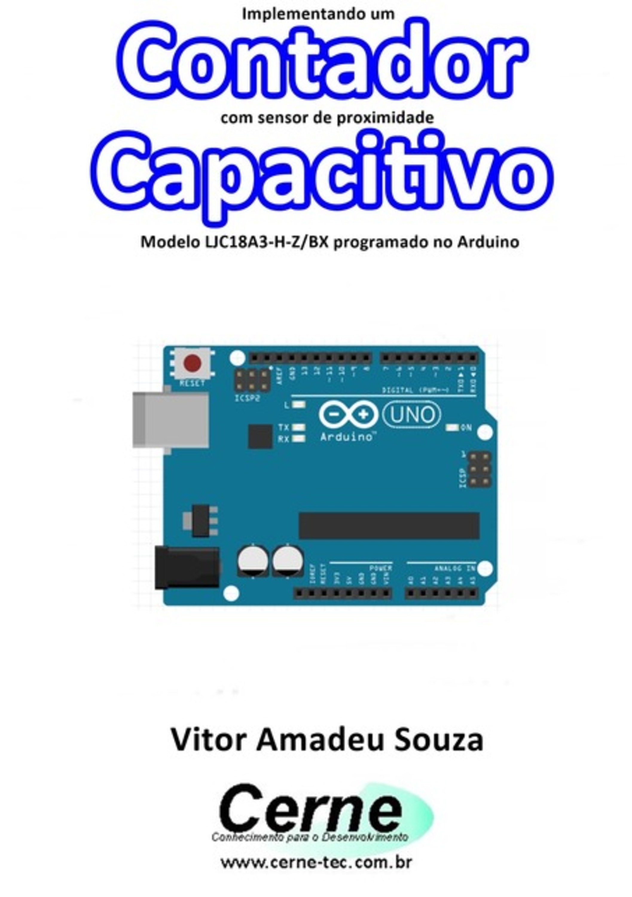 Implementando Um Contador Com Sensor De Proximidade Capacitivo Modelo Ljc18a3-h-z/bx Programado No Arduino