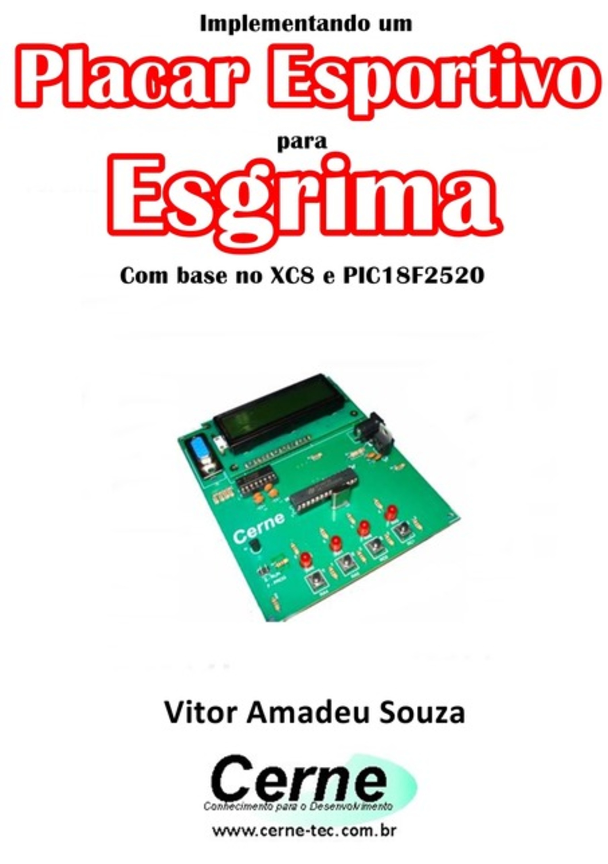 Implementando Um Placar Esportivo Para Esgrima Com Base No Xc8 E Pic18f2520