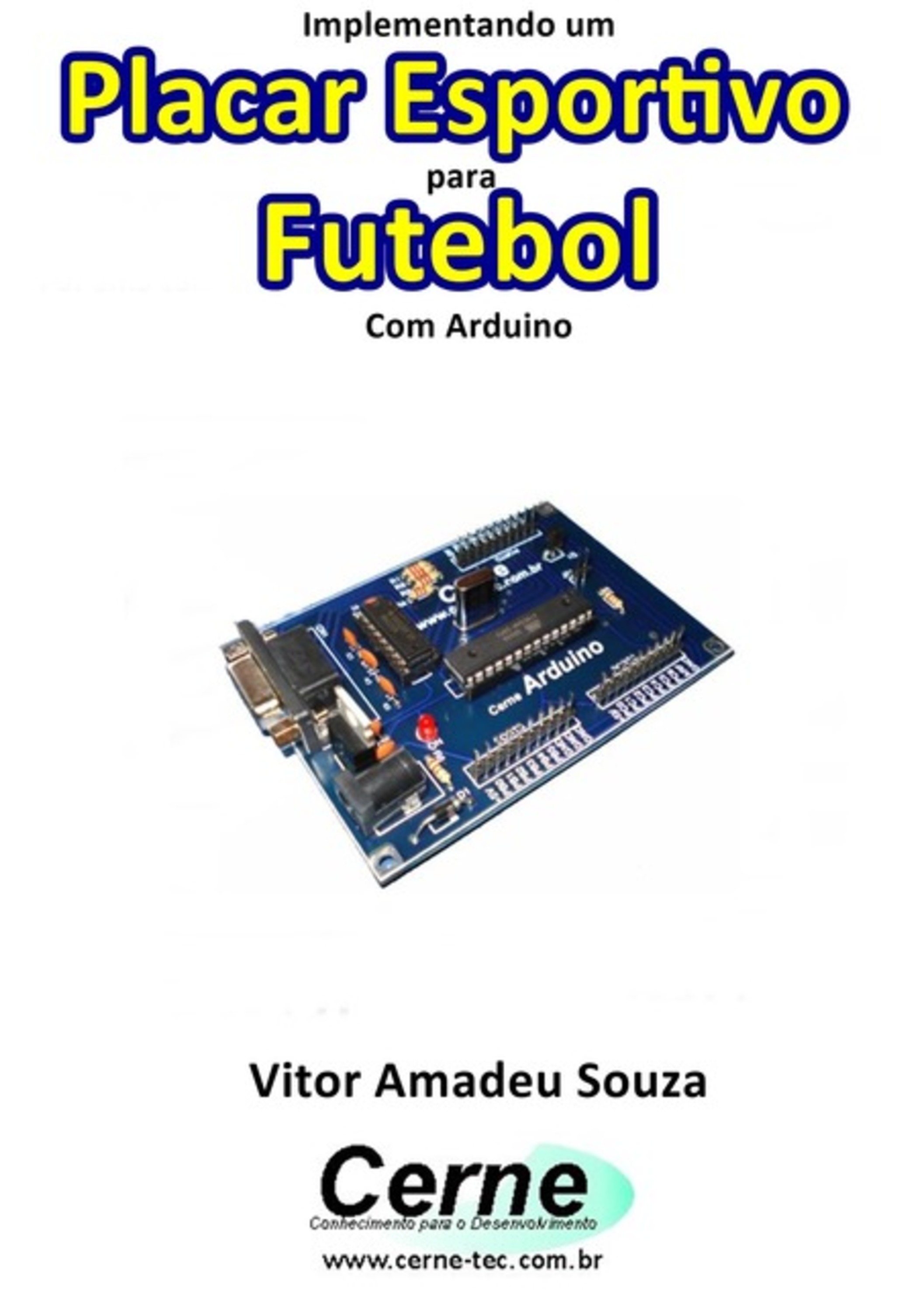 Implementando Um Placar Esportivo Para Futebol Com Arduino