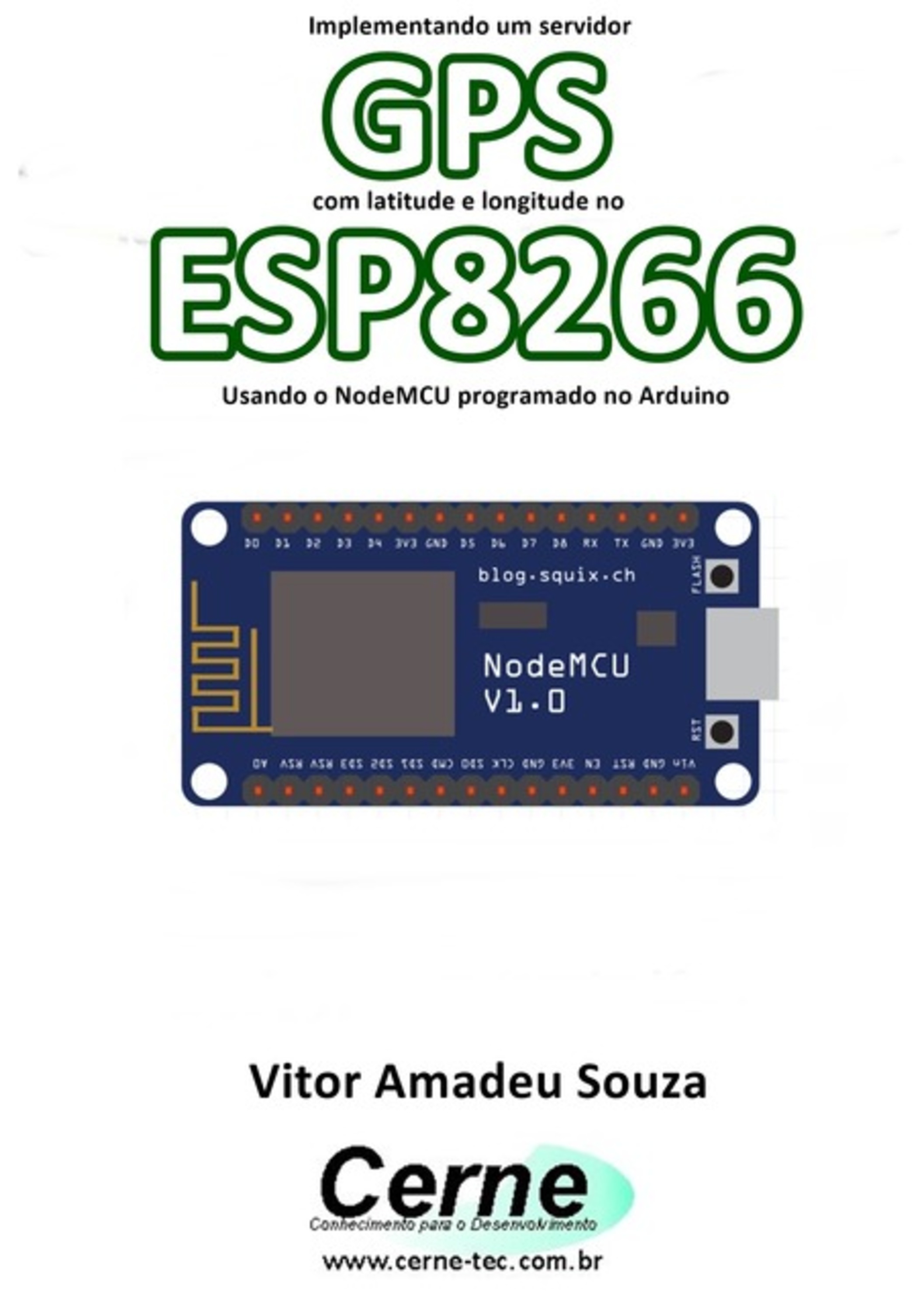 Implementando Um Servidor Gps Com Latitude E Longitude No Esp8266 Usando O Nodemcu Programado No Arduino