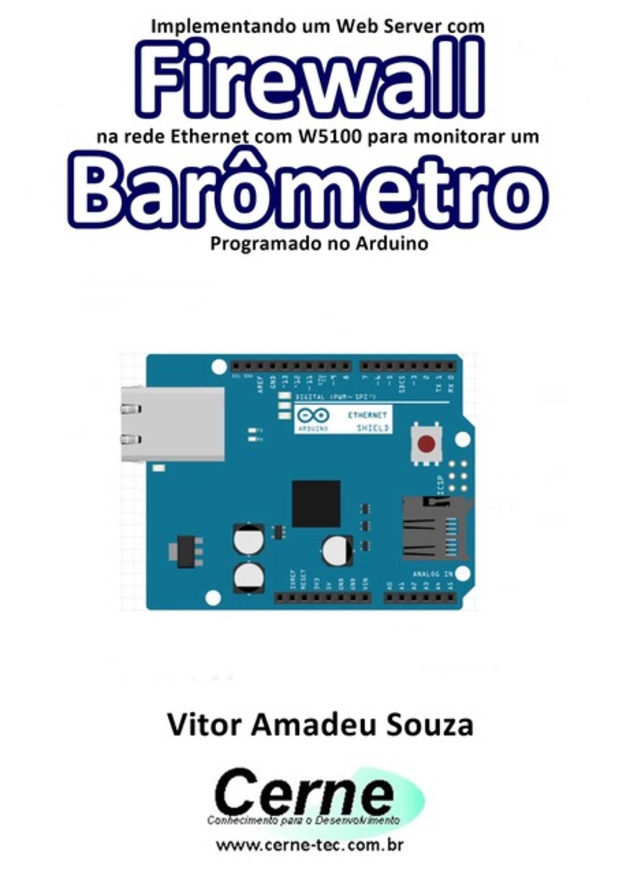 Implementando Um Web Server Com Firewall Na Rede Ethernet Com W5100 Para Monitorar Um Barômetro Programado No Arduino