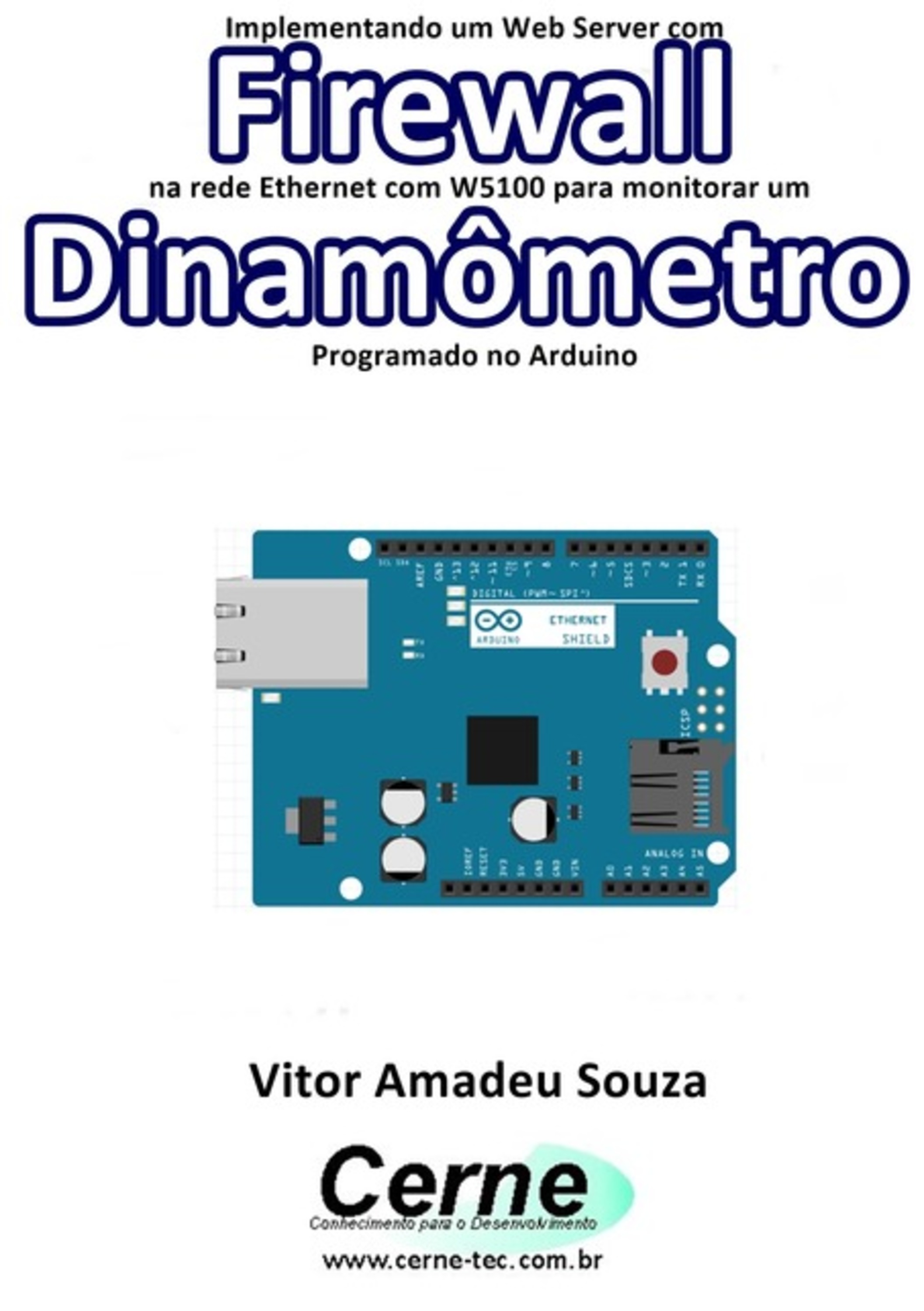 Implementando Um Web Server Com Firewall Na Rede Ethernet Com W5100 Para Monitorar Um Dinamômetro Programado No Arduino