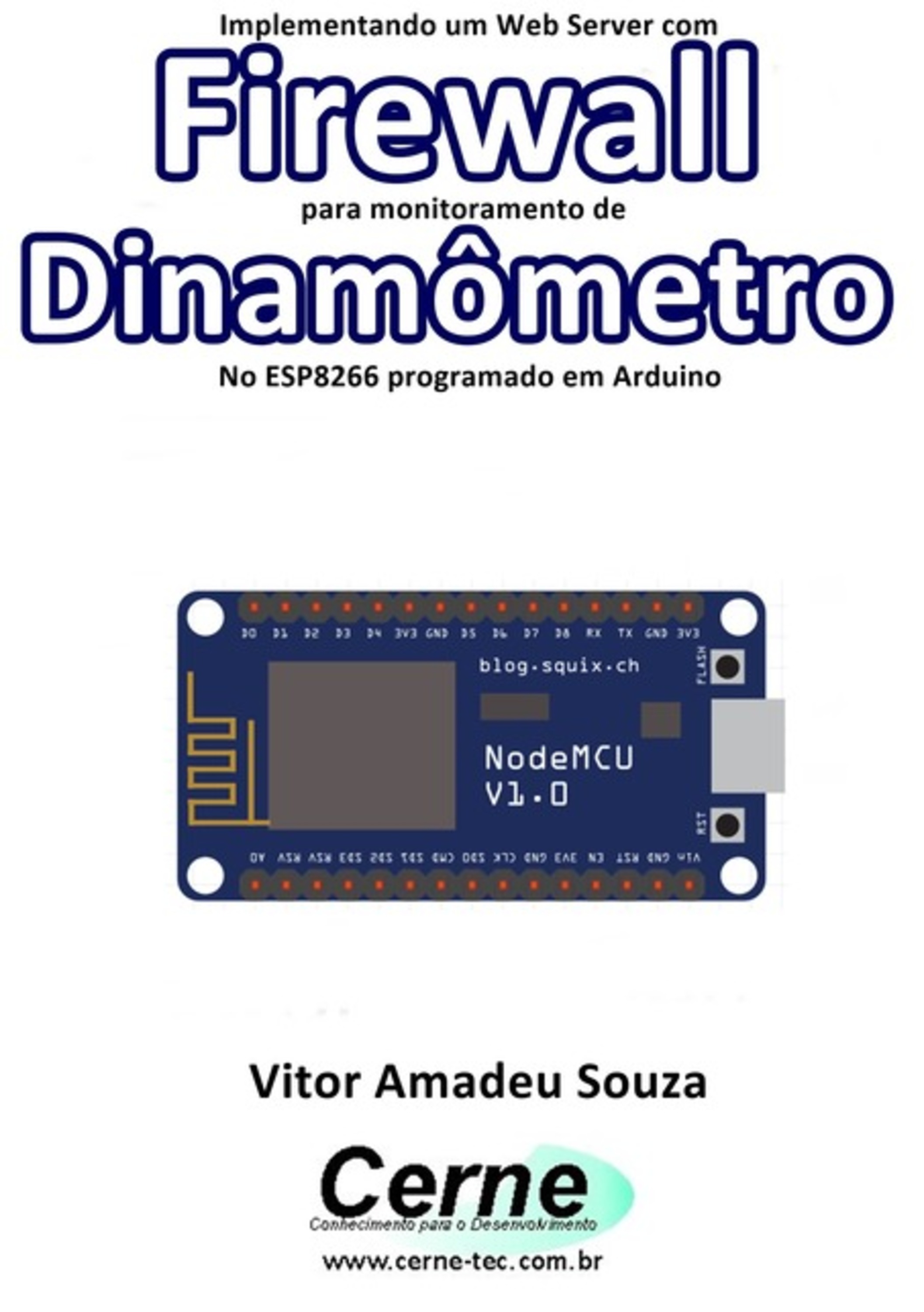 Implementando Um Web Server Com Firewall Para Monitoramento De Dinamômetro No Esp8266 Programado Em Arduino