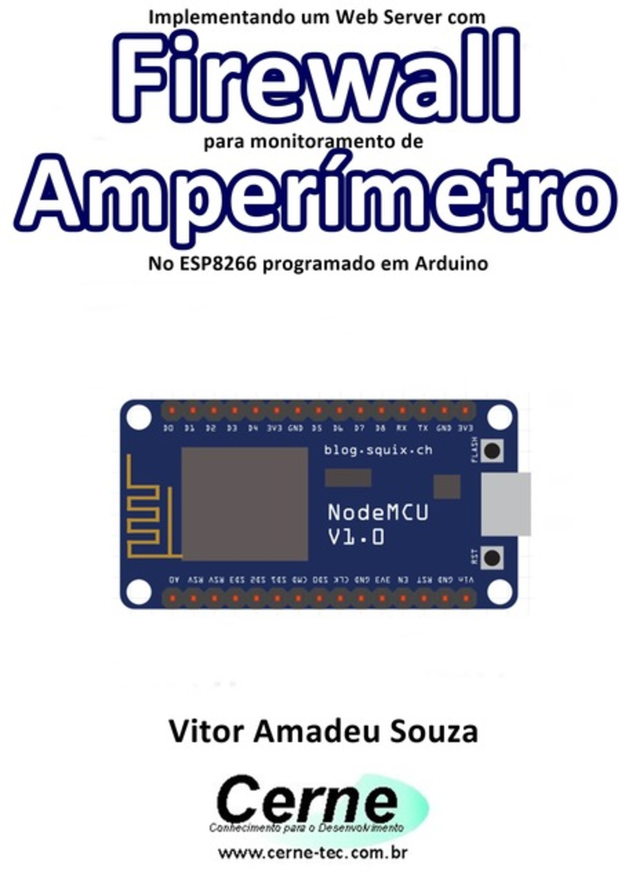 Implementando Um Web Server Com Firewall Para Monitoramento De Amperímetro No Esp8266 Programado Em Arduino