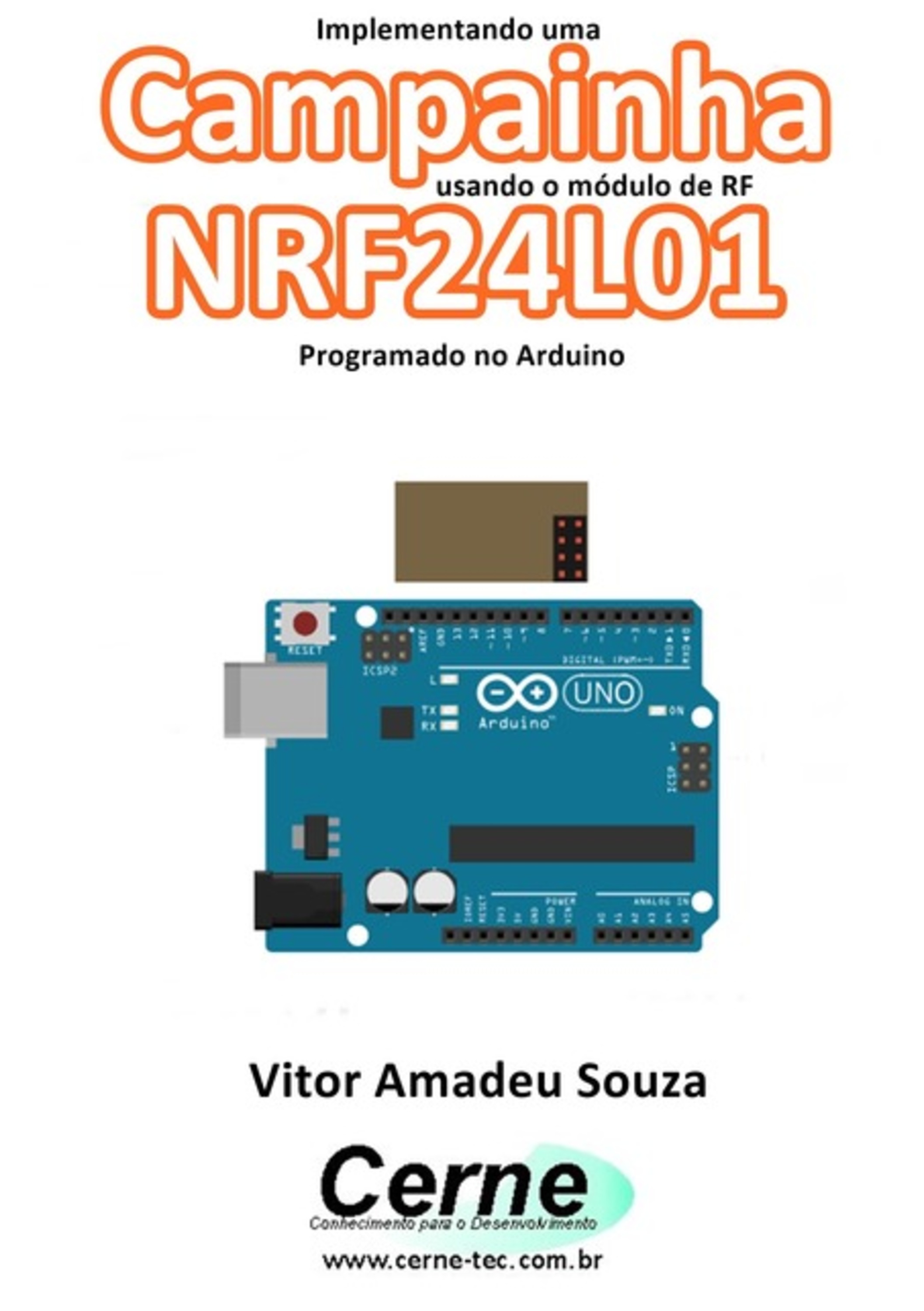 Implementando Uma Campainha Usando O Módulo De Rf Nrf24l01 Programado No Arduino