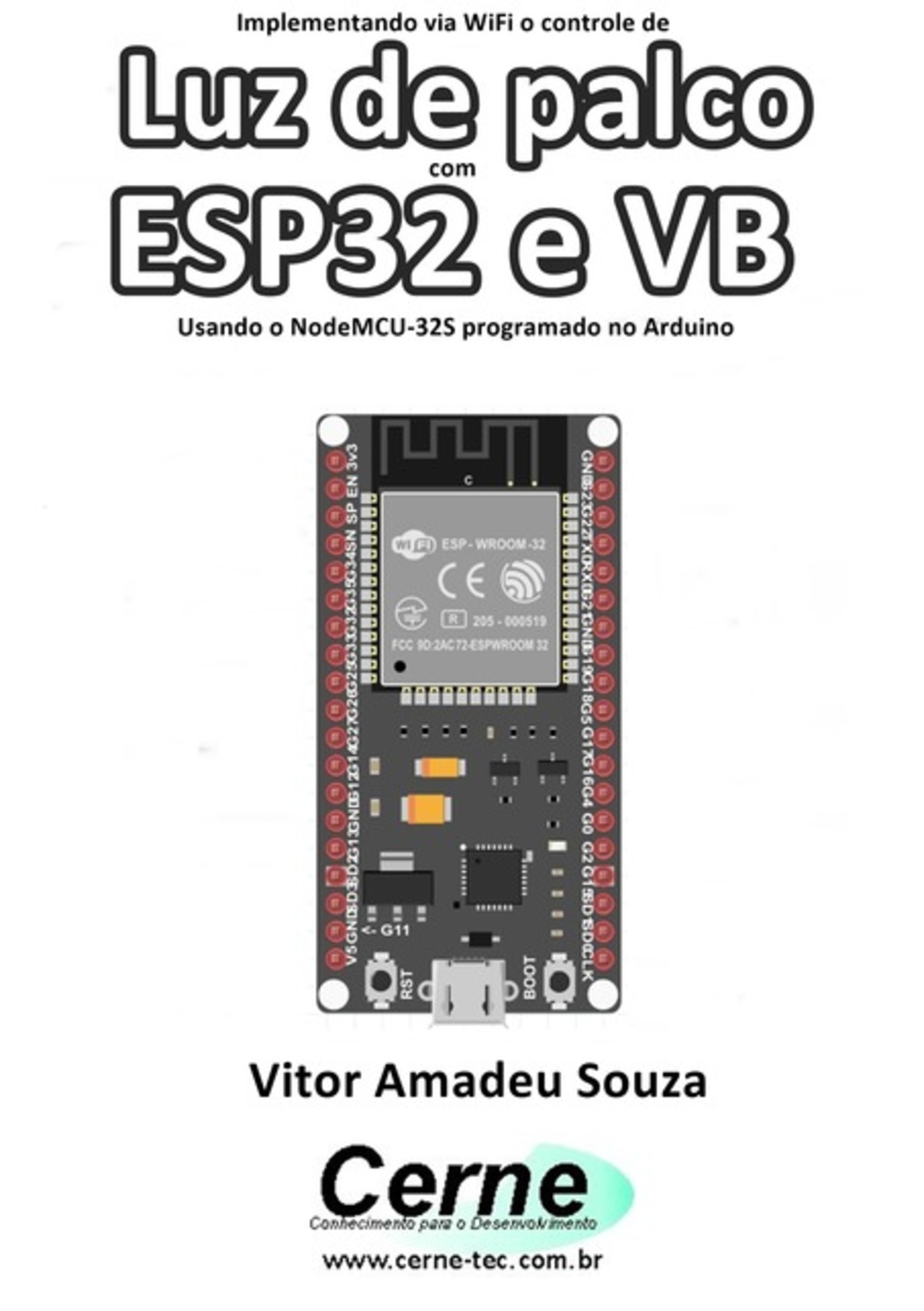 Implementando Via Wifi O Controle De Luz De Palco Com Esp32 E Vb Usando O Nodemcu-32s Programado No Arduino