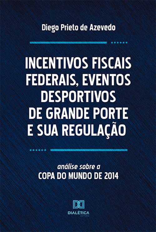 Incentivos Fiscais Federais, Eventos Desportivos de Grande Porte e sua Regulação